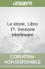 Le storie. Libro 1º. Versione interlineare Offerta Del Giorno