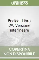 Offerta Limitata Eneide. Libro 2º. Versione interlineare