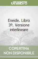 Eneide. Libro 3º. Versione interlineare Prezzo Scontato