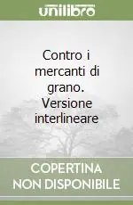 Compra Oggi Stesso Contro i mercanti di grano. Versione interlineare