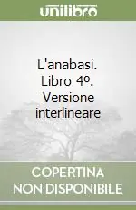 L‘anabasi. Libro 4º. Versione interlineare Promozione