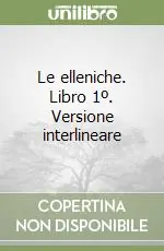 Le elleniche. Libro 1º. Versione interlineare Prezzo Ridotto