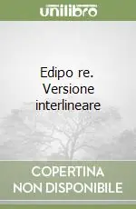 Edipo re. Versione interlineare Esclusivo