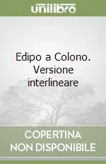 Edipo a Colono. Versione interlineare Compra Adesso