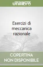 Esercizi di meccanica razionale Prezzo Ridotto