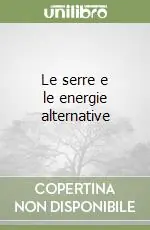 Prezzo Di Fabbrica Le serre e le energie alternative