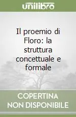 Il proemio di Floro la struttura concettuale e formale Prezzo Basso