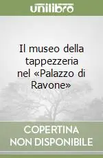 Affare Il museo della tappezzeria nel «Palazzo di Ravone»