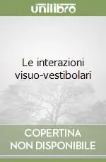 Le interazioni visuo-vestibolari Quantità Limitata