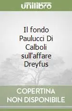 Acquista Ora Il fondo Paulucci Di Calboli sull‘affare Dreyfus