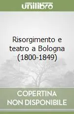 Spedito Oggi Risorgimento e teatro a Bologna (1800-1849)