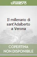 Il millenario di sant‘Adalberto a Verona Affare
