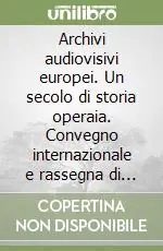 Archivi audiovisivi europei. Un secolo di storia operaia. Convegno internazionale e rassegna di film inediti (Roma, 20-21 novembre 1998) Solo Oggi