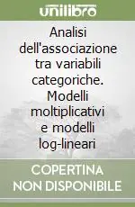 Promozione Analisi dell‘associazione tra variabili categoriche. Modelli moltiplicativi e modelli log-lineari