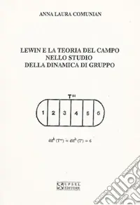Lewin e la teoria del campo nello studio della dinamica di gruppo A Buon Prezzo