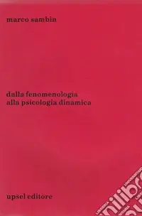 Dalla fenomenologia alla psicologia dinamica Prezzo Ridotto