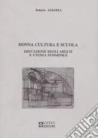Consegna Rapida Donna, cultura e scuola. Educazione degli adulti e utenza femminile