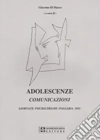 Offerta Del Giorno Adolescenze. Comunicazioni. Giornate psichiatriche (Folgaria, 1993)