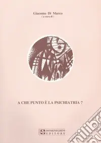 A che punto è la psichiatria? Direttamente Dal Produttore