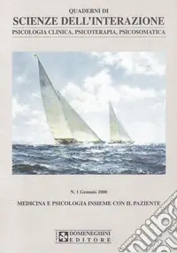 Solo Oggi Quaderni di scienze dell‘interazione. Medicina e psicologia insieme con il paziente