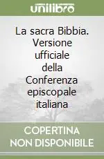 Scelto Dai Clienti La sacra Bibbia. Versione ufficiale della Conferenza episcopale italiana