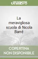 La meravigliosa scuola di Nicola Barré Offerta Lampo