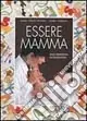 Prezzo Basso Essere mamma. Dalla gravidanza all‘adolescenza. Con cofanetto