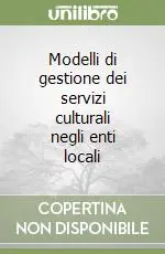 Modelli di gestione dei servizi culturali negli enti locali Prezzo Ridotto
