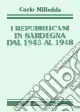 I repubblicani in Sardegna dal 1943 al 1948 Compra Oggi Stesso