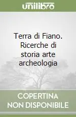 Terra di Fiano. Ricerche di storia arte archeologia Offerta
