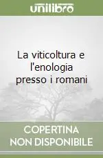 La viticoltura e l‘enologia presso i romani Offerta Del Giorno