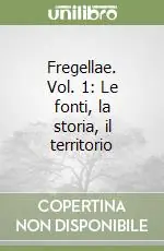Vendita Finale Fregellae. Vol. 1 Le fonti, la storia, il territorio