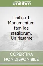 Bestseller Libitina 1. Monumentum familiae statiliorum. Un riesame
