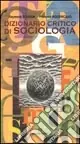 Dizionario critico di sociologia Offerta Speciale