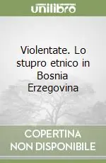 Prezzo Basso Violentate. Lo stupro etnico in Bosnia Erzegovina