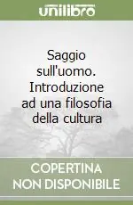 Saggio sull‘uomo. Introduzione ad una filosofia della cultura Must-Have