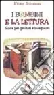 I bambini e la lettura. Guida per genitori e insegnanti Solo Oggi