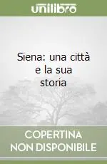 Ultima Occasione Siena una città e la sua storia