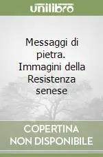 Pagamento Sicuro Messaggi di pietra. Immagini della Resistenza senese