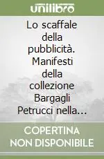 Ultima Occasione Lo scaffale della pubblicità. Manifesti della collezione Bargagli Petrucci nella Biblioteca comunale di Siena. Catalogo della mostra (1995)