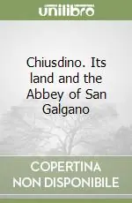 Chiusdino. Its land and the Abbey of San Galgano Offerta Speciale