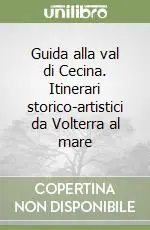 Novità Guida alla val di Cecina. Itinerari storico-artistici da Volterra al mare