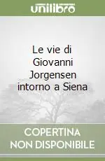 Direttamente Dal Produttore Le vie di Giovanni Jorgensen intorno a Siena