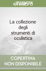 Ordina Subito La collezione degli strumenti di oculistica