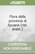Promozione Esclusiva Flora della provincia di Apuana (rist. anast.)