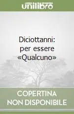 Diciottanni per essere «Qualcuno» Offerta Lampo