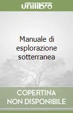 Bestseller Manuale di esplorazione sotterranea