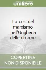 La crisi del marxismo nell‘Ungheria delle riforme Più Venduto