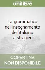 La grammatica nell‘insegnamento dell‘italiano a stranieri Scelto Dai Clienti