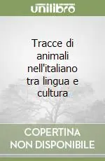 Prezzo Conveniente Tracce di animali nell‘italiano tra lingua e cultura